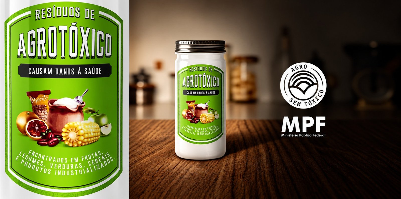 Peça da campanha: pote com o rótulo “Resíduos de agrotóxico causam danos à saúde” sobre a mesa, ao lado do selo Agro sem Tóxico e da marca do MPF.