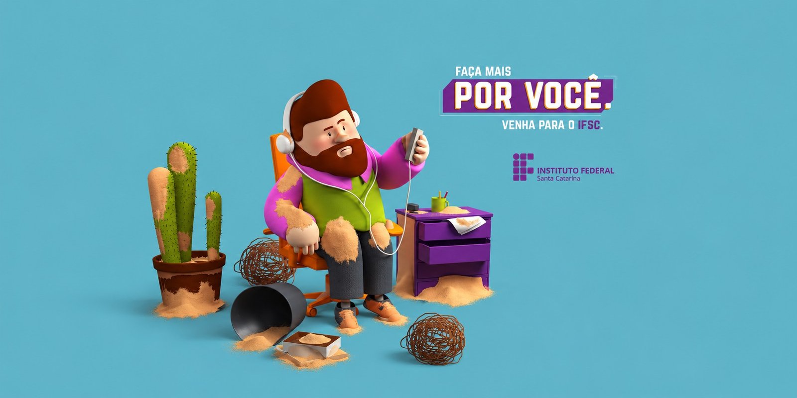 Peça da campanha: personagem 3D coberto de poeira, com a mensagem “Faça mais por você. Venha para o IFSC.”